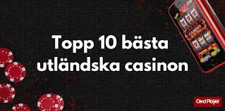 Bästa Utländska Casino En Djupdykning i Spelvärlden Bästa Utländska Casino En Djupdykning i Spelvärlden