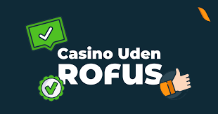 Casino uden RoFUS Spil Uden Begrænsninger Casino uden RoFUS Spil Uden Begrænsninger