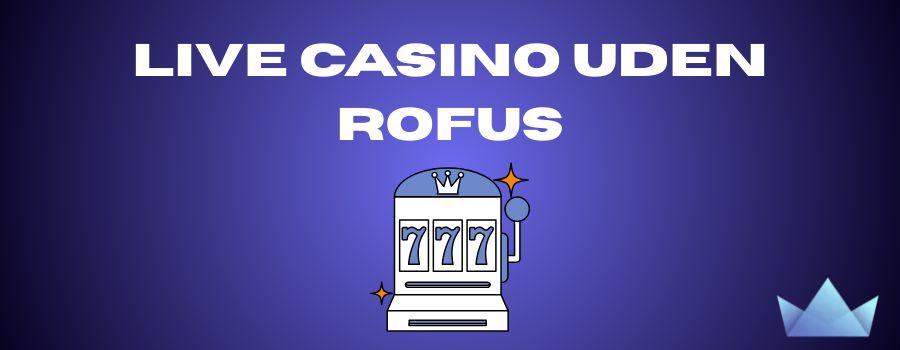 Casino Uden Rufus med MobilePay En Guide til Sikkert Spil