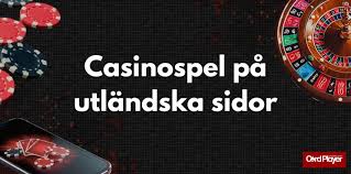 Upplev Spänningen med att Spela på Utländska Casino 576381908