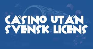 Casino Utan Svensk Licens En Allt Du Behöver Veta