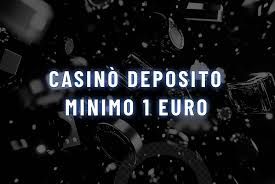 I Migliori Siti Casinò con Deposito Minimo di 1 Euro 991389659