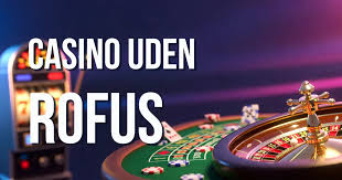 Nye Casinoer Uden ROFUS En Guide til Spiloplevelser uden Restriktioner