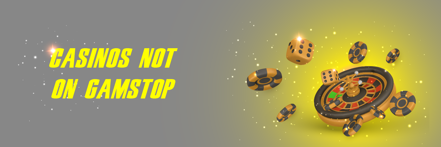 Discover Casinos That Aren't on GamStop