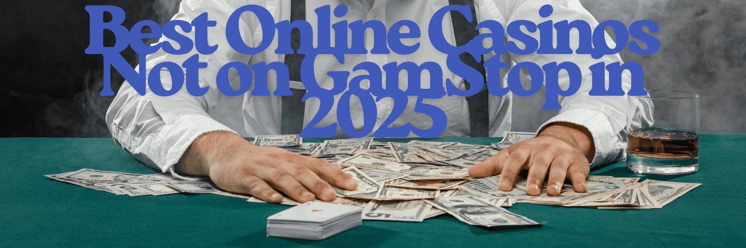 Exploring UK Casinos Not on Gamstop Your Guide to Gaming Freedom